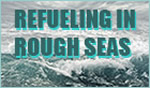 Refueling in Rough Seas